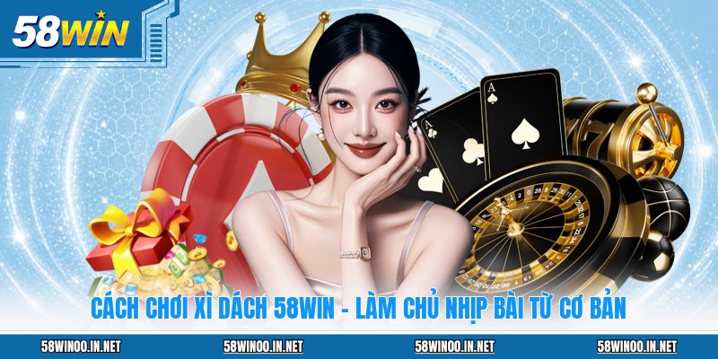 Game Bài 58WIN: Điểm Đến Lý Tưởng Cho Mọi Cao Thủ - uvano.org