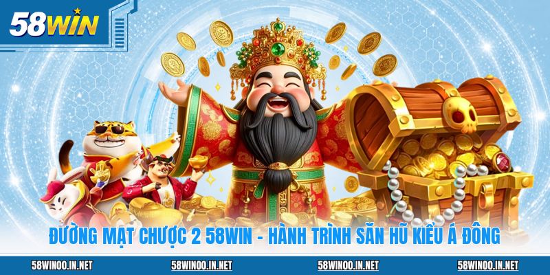 Nổ Hũ 58WIN - Săn Jackpot Khủng Đổi Đời Chỉ Trong Chớp Mắt - uvano.org