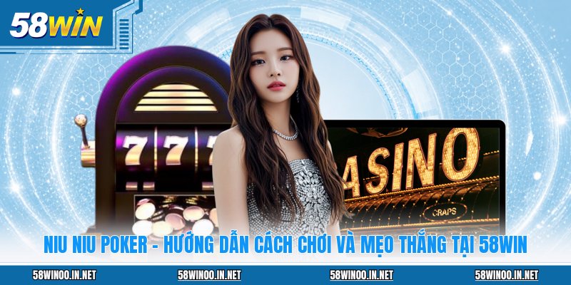 Casino 58WIN: Trải Nghiệm Sảnh Game Đỉnh Cao Nhất Hiện Nay - uvano.org