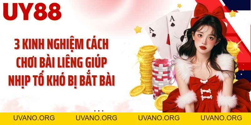 Cách Chơi Bài Liêng UY88: Đọc 3 Lá Và Điều Khiển Nhịp Tố - uvano.org