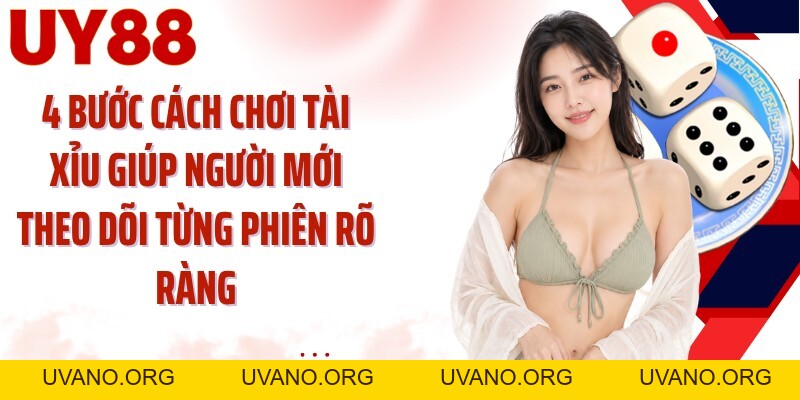 Cách Chơi Tài Xỉu UY88: Đọc 3 Xúc Xắc Và Chọn Cửa Chuẩn - uvano.org