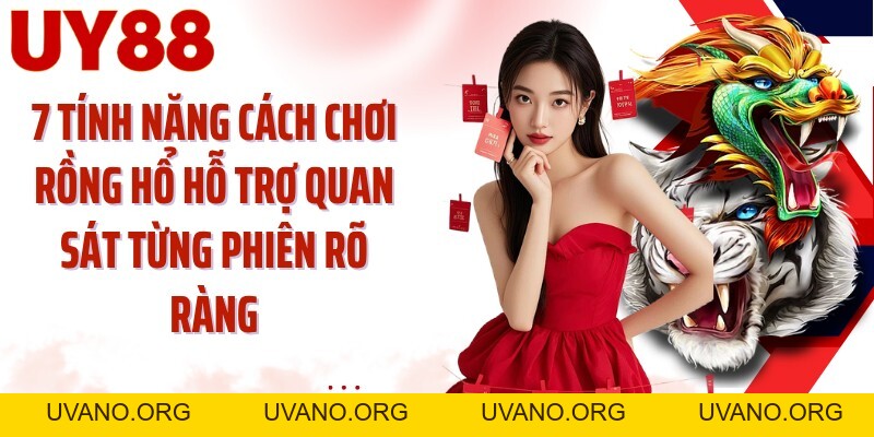 Cách Chơi Rồng Hổ UY88: So Sánh 2 Lá Và Lựa Chọn 3 Cửa - uvano.org