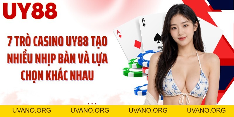 Casino UY88: Bước Vào 1.000+ Bàn Live Với 7 Trò Đỉnh Cao - uvano.org