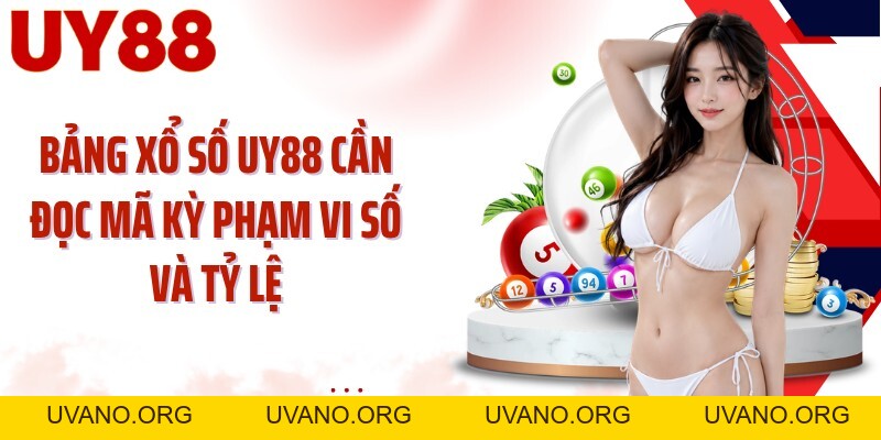 Xổ Số UY88: Theo Nhịp Kỳ Quay Và Đọc Bảng Kết Quả - uvano.org