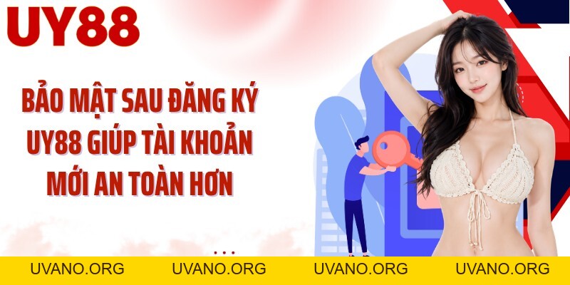Đăng Ký UY88: Từ 4 Bước Nhập Liệu Đến Tài Khoản Mới - uvano.org