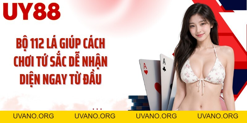 Cách Chơi Tứ Sắc UY88: Đọc 112 Lá Và Xoay Thế Bài Sáng Nước - uvano.org