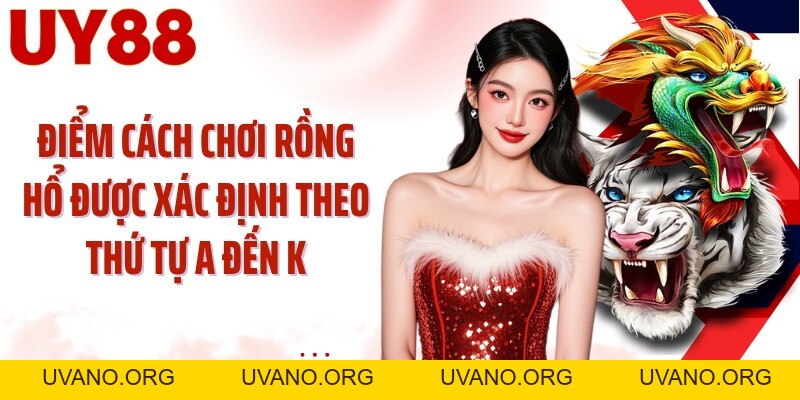 Cách Chơi Rồng Hổ UY88: So Sánh 2 Lá Và Lựa Chọn 3 Cửa - uvano.org