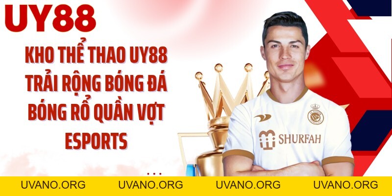 Thể Thao UY88: Bắt Nhịp Hàng Nghìn Trận Và Kèo Đa Dạng - uvano.org