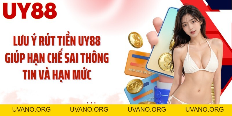 Rút Tiền UY88: Chuyển Số Dư Về Ngân Hàng Qua 4 Bước - uvano.org